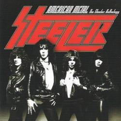 Steeler (USA) : American Metal - the Steeler Anthology